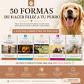 50 formas de hacer feliz a tu perro + 4 Guías